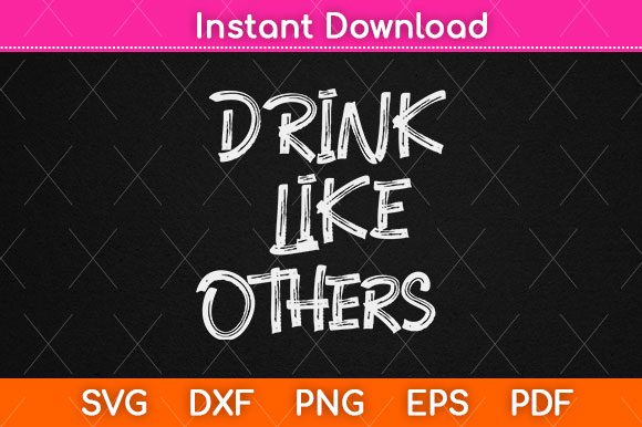 Drink Like Others: A Versatile Graphic Design Asset for Crafts and Graphics