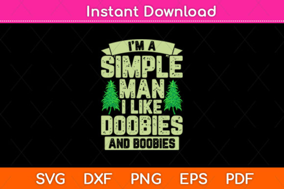 I’m a Simple Man I Like Doobies: A Bold SVG Graphic for Crafts and Handmade Creations