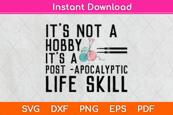 It’s Not a Hobby It’s a Post Apocalyptic – A Strong Graphic for Crafts & SVG Projects