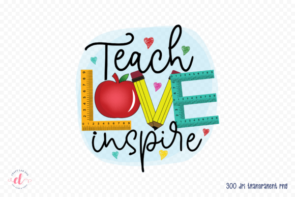 Teach Love Inspire - Sublimation PNG: A Versatile Graphic for Crafts and Creative Projects
