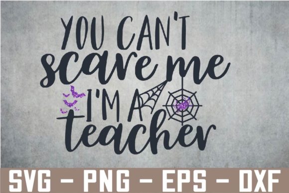 You Can’t Scare Me I’m a Teacher SVG: A Bold Graphic Template for Creative Campaigns